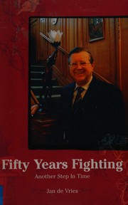 Cover of: FIFTY YEARS FIGHTING: ANOTHER STEP IN TIME.