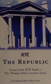 Cover of: Republic, The: Essays from 'The Thomas Davis Lecture Series'