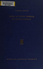 Cover of: Studien zu Luthers Auslegung der Kleinen Propheten.