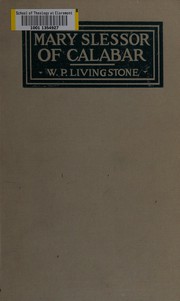 Cover of: Mary Slessor of Calabar by W. P. Livingstone, W. P. Livingstone