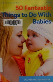 Cover of: 50 fantastic things to do with babies