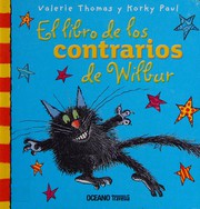 El libro de los contrarios de Wilbur by Valerie Thomas