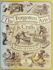 The forgotten arts and crafts by Seymour, John