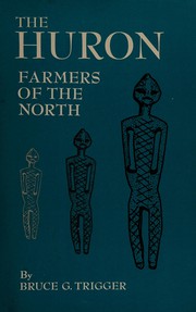 Cover of: The Huron farmers of the North