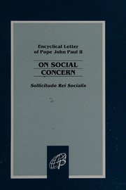 Cover of: On social concern: Sollicitudo rei socialis : encyclical letter of the Supreme Pontiff John Paul II to the bishops, priests, religious families, sons and daughters of the church, and all people of good will for the twentieth anniversary of Populorum progressio