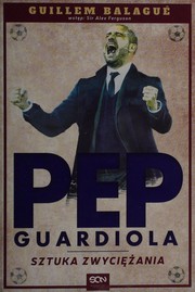 Pep Guardiola by Guillem Balagué