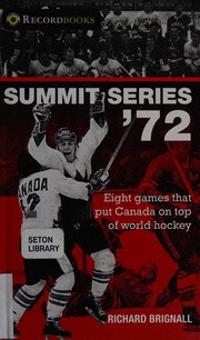 Cover of: Summit series '72: eight games that put Canada on top of world hockey