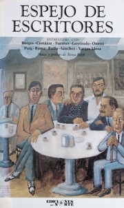 Cover of: Espejo de escritores: entrevistas con Borges, Cortázar, Fuentes, Goytisolo, Onetti, Puig, Rama, Rulfo, Sánchez, Vargas Llosa