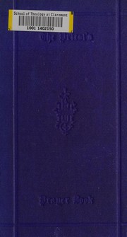 Cover of: The priest's prayer book: containing private prayers and intercessions, occasional school, and parochial offices, offices for the visitation of the sick, with notes, readings, collects, hymns, litanies, etc., etc. : with a brief pontifical