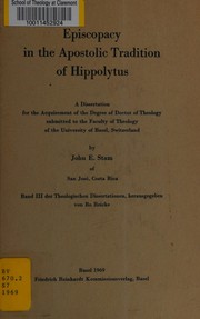 Episcopacy in the apostolic tradition of Hippolytus by John Edward Stam