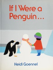 If I were a penguin-- by Heidi Goennel