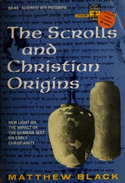 Cover of: The scrolls and Christian origins: studies in the Jewish background of the New Testament.