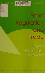 Cover of: Food regulation and trade: toward a safe and open global system