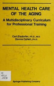 Cover of: Mental health care of the aging: a multidisciplinary curriculum for professional training