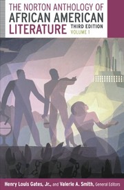 The Norton Anthology of African American Literature by Henry Louis Gates, Jr., Valerie Smith, William L. Andrews, Kimberly Benston, Brent Hayes Edwards, Frances Smith Foster, Deborah E. McDowell, Robert G. O'Meally, Hortense J. Spillers, Cheryl A. Wall