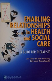 Cover of: Enabling relationships in health and social care: a guide for therapists