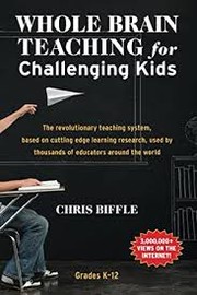 Cover of: Whole Brain Teaching for Challenging Kids by Chris Biffle