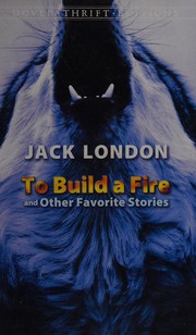 Cover of: To build a fire and other favorite stories