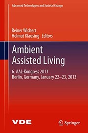 Cover of: Ambient Assisted Living: 6. AAL-Kongress 2013 Berlin, Germany, January 22. - 23. , 2013