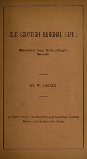 Cover of: Old Scottish burghal life: illustrated from Kirkcudbright records