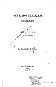 Cover of: John Taylor Gilman, M. D., Portland Maine: A Memorial for the Family