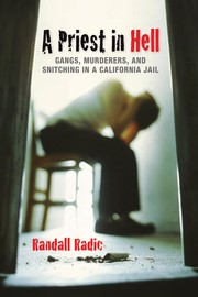 Cover of: A priest in hell: gangs, murderers, and snitching in a California jail