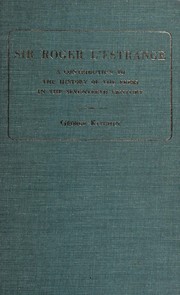 Cover of: Sir Roger l'Estrange: a contribution to the history of the press in the seventeenth century.