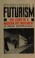 Cover of: Futurism: the story of a modern art movement