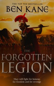 The forgotten legion by Ben Kane