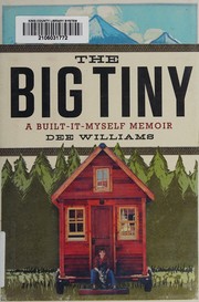 The big tiny by Williams, Dee (Builder)