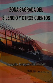 Zona sagrada del silencio y otros cuentos by Antonio Arreguín-Bermúdez