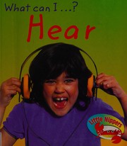 Cover of: Hear (Little Nippers: What Can I ...?)