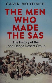 Men Who Made the SAS by Gavin Mortimer