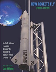 Cover of: HOW ROCKETS FLY Student's Edition: Math & Science Learning Standards applied to Rocket Design Grades 4-6