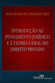 Introdução ao pensamento jurídico e à teoria geral do direito privado by Rosa Maria de Andrade Nery