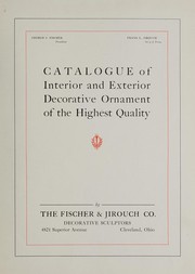 Catalog of interior and exterior decorative ornament of the highest quality by Fischer & Jirouch Co