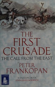 Cover of: The First Crusade: the call from the east