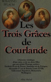 Les trois grâces de Courlande by Rosalynd Pflaum