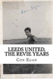 Cover of: Leeds United, the Revie Years: A fan's memoir