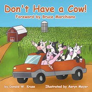 Cover of: Don't Have a Cow! by Donald W Kruse, Aeryn Meyer, Bruce Marchiano