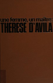 Cover of: Une femme, un maître, Thérèse d'Avila