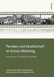 Cover of: Parteien Und Gesellschaft Im Ersten Weltkrieg: Das Beispiel Osterreich-Ungarn