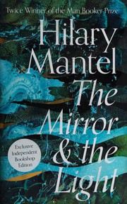 The Mirror and the Light by Hilary Mantel