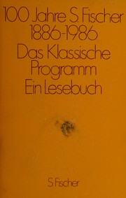 Cover of: 100 Jahre S. Fischer, 1886-1986: das Klassische Programm : ein Lesebuch