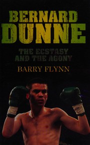 Cover of: Bernard Dunne: the ecstasy and the agony