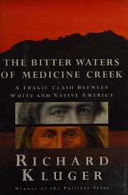 The bitter waters of Medicine Creek by Richard Kluger