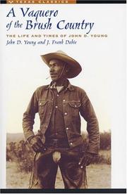 A vaquero of the brush country by J. Frank Dobie