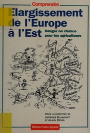 Cover of: Elargissement de l'Europe à l'Est: danger ou chance pour les agriculteurs?