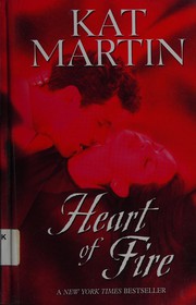 Cover of: Heart of fire by Kat Martin, Kat Martin