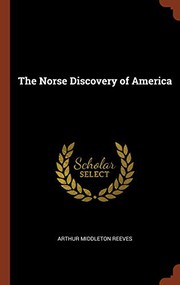 Cover of: The Norse Discovery of America by Arthur Middleton Reeves, Arthur Middleton Reeves